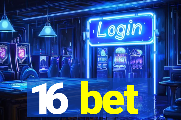 16 bet